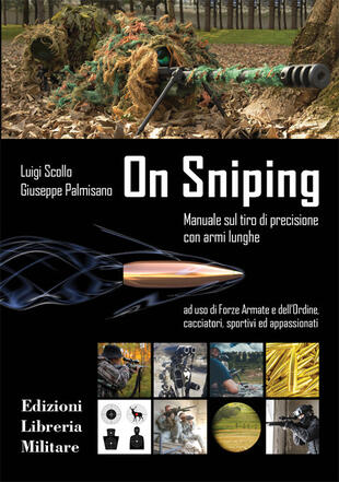 copertina On sniping. Manuale sul tiro di precisione con armi lunghe ad uso di Forze Armate e dell'Ordine, cacciatori, sportivi ed appassionati