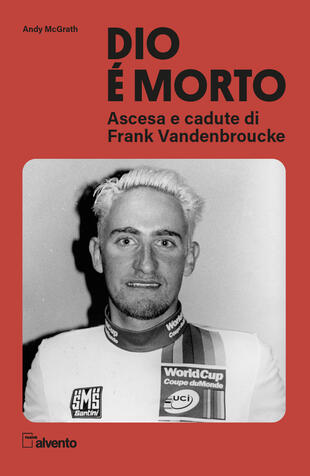 copertina Dio è morto. Ascesa e cadute di Frank Vandenbroucke