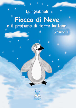 copertina Fiocco di Neve e il profumo di terre lontane. Vol. 1