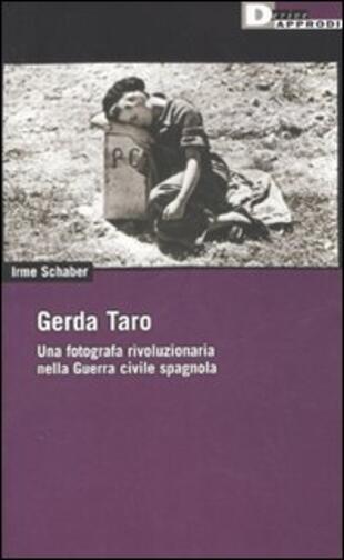 copertina Gerda Taro. Una fotografa rivoluzionaria nella guerra civile spagnola