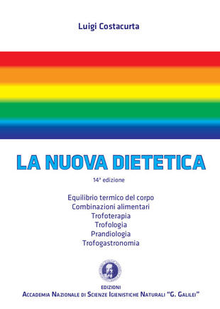 copertina La nuova dietetica. Equilibrio termico del corpo, combinazioni alimentari, trofoterapia, trofologia, prandiologia, trofogastronomia