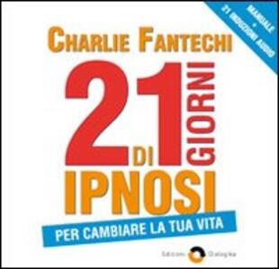 copertina 21 Giorni di ipnosi per cambiare la tua vita. Con 3 CD Audio formato MP3