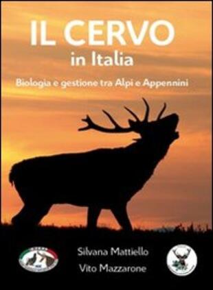 copertina Il cervo in Italia. Biologia e gestione tra Alpi e Appennini