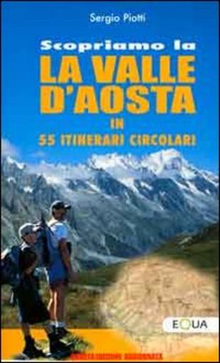 copertina Scopriamo la valle d'Aosta in 55 itinerari circolari