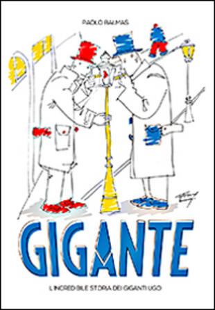 copertina Gigante. L'incredibile storia dei Giganti Ugo