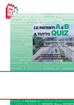 copertina Le patenti A e B a Tutto quiz. Contiene tute le proposizioni vere del listato ministeriale