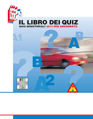 copertina Il libro dei quiz. Quiz ministeriali 2013 per argomento