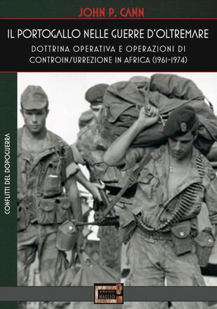 copertina Il Portogallo nelle Guerre d'Oltremare. Dottrina operativa e operazioni di controinsurrezione in Africa (1961-1974)
