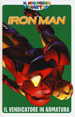 copertina Il vendicatore in armatura. Iron Man. Il mio primo fumetto
