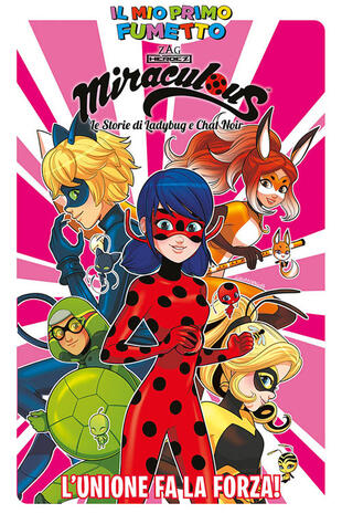copertina L'unione fa la forza! Miraculous. Le storie di Ladybug e Chat Noir. Il mio primo fumetto