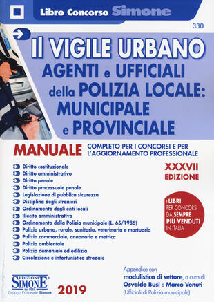 copertina Il vigile urbano. Corso per agenti e ufficiali della Polizia Locale, municipale e provinciale. Manuale completo per i concorsi e per l'aggiornamento professionale