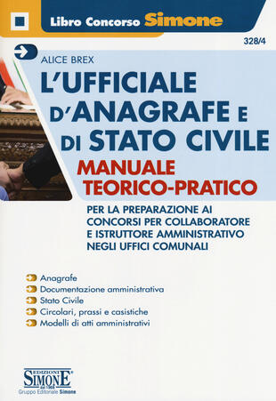 copertina L' ufficiale d'anagrafe e di stato civile. Manuale teorico-pratico per la preparazione ai concorsi per collaboratore e istruttore amministrativo negli uffici comunali