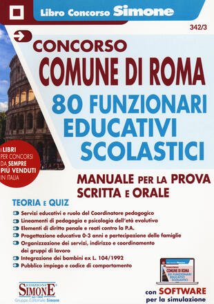 copertina Concorso Comune di Roma 80 funzionari educativi scolastici. Manuale per la prova scritta e orale. Teoria e quiz - Con software per la simulazione. Con espansione online. Con software di simulazione