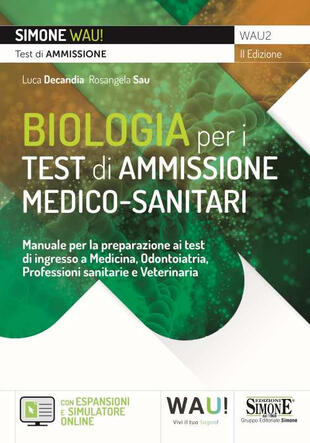 copertina Biologia per i test di ammissione medico-sanitari. Manuale per la preparazione ai test di ingresso a Medicina, Odontoiatria, Professioni sanitarie e Veterinaria. Con espansione online. Con software di simulazione