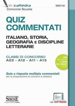 copertina Quiz commentati. Italiano, storia, geografia e discipline letterarie. Classi di concorso A22 - A12 - A11 - A13. Quiz a risposta multipla commentati per la preparazione ai concorsi a cattedra. Con software di simulazione