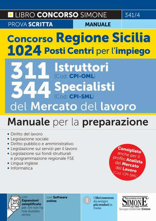 copertina Concorso regione Sicilia 1024 posti Centri per l'impiego. 311 istruttori (Cod. CPI-OML) e 344 specialisti (Cod. CPI-SML) del Mercato del Lavoro. Manuale per la preparazione. Con espansione online. Con software di simulazione