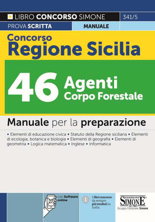 copertina Concorso Regione Sicilia 46 agenti Corpo Forestale. Manuale completo per la preparazione. Con software di simulazione