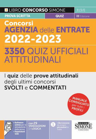 copertina Concorsi Agenzia delle Entrate 2022-2023. 3350 Quiz ufficiali attitudinali. I quiz delle prove attitudinali degli ultimi concorsi svolti e commentati. Con aggiornamento online. Con software di simulazione