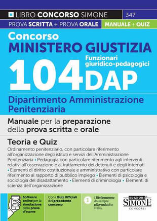 copertina Concorso Ministero Giustizia. 104 funzionari giuridico-pedagogici. Dipartimento Amministrazione Penitenziaria. Manuale completo per la preparazione della prova scritta e orale. Teoria e quiz. Con espansione online. Con software di simulazione
