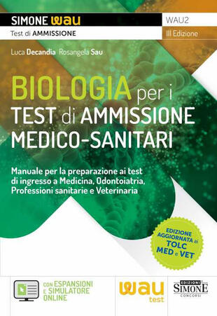 copertina Biologia per i test di ammissione medico-sanitari. Manuale per la preparazione ai test di ingresso a Medicina, Odontoiatria, Professioni sanitarie e Veterinaria