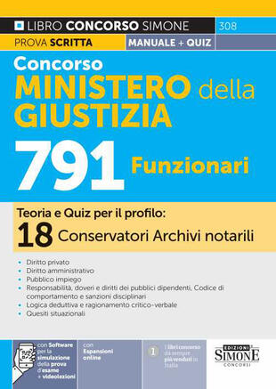 copertina Concorso Ministero della Giustizia 791 Posti-18 Conservatori Archivi notarili. Manuale. Teoria e quiz per il profilo: 18 conservatori archivi notarili. Con espansione online. Con software per simulazione online. Con videolezioni