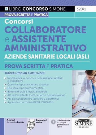 copertina Concorsi collaboratore e assistente amministrativo aziende sanitarie locali (ASL). Prova scritta e pratica. Tracce ufficiali e atti svolti. Con espasioni online