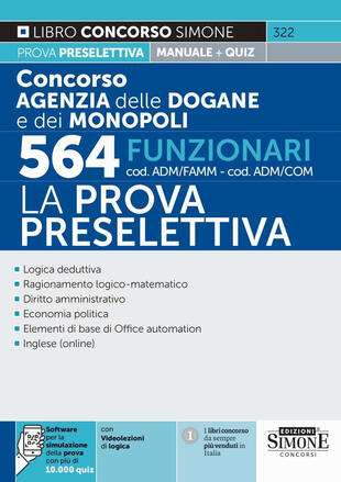 copertina Concorso agenzia dogane e monopoli 564 funzionari cod. ADM/FAMM-ADM/COM. La prova preselettiva. Manuale per la prova preselettiva. Con software di simulazione