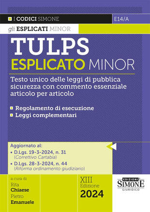 copertina Tulps esplicato. Il Testo unico delle leggi di pubblica sicurezza con commento essenziale articolo per articolo. Regolamento di esecuzione. Leggi complementari. Ediz. minor