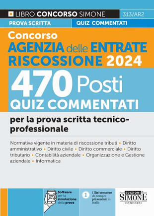 copertina Concorso Agenzia delle Entrate Riscossione 2024. 470 Posti. Quiz a risposta multipla svolti e commentati. Quesiti logico-attitudinali. Cultura generale. Quesiti situazionali e motivazionali. Con software di simulazione