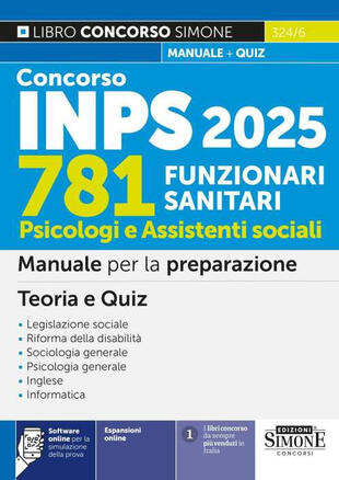 copertina Concorso INPS 781 funzionari sanitari. Psicologi e assistenti sociali. Manuale per la preparazione. Teoria e quiz. Con espansione online. Con software di simulazione