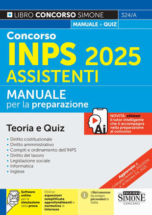 copertina Concorso INPS 2025 Assistenti. Manuale. Con espansioni semplificate, approfondimenti e normativa di interesse. Con software online per la simulazione della prova