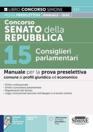 copertina Concorso Senato della Repubblica. 15 Consiglieri parlamentari. Manuale per la prova preselettiva comune ai profili giuridico ed economico. Con espansioni online. Con software per la simulazione della prova