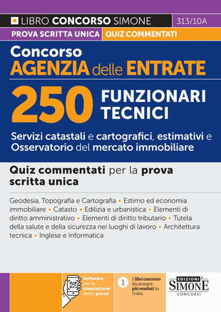 copertina Concorso Agenzia delle Entrate. 250 funzionari tecnici. Quiz commentati. Con espansioni online. Con software per la simulazione della prova