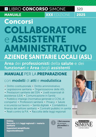 copertina Concorsi collaboratore e assistente amministrativo Aziende Sanitarie Locali (ASL). Area dei professionisti della salute e dei funzionari e Area degli assistenti. Manuale per la preparazione con modelli di atti e modulistica. Con Contenuto digitale per accesso online