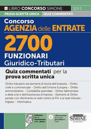 copertina Concorso Agenzia delle Entrate. 2700 funzionari giuridico tributari. Quiz commentati per la prova scritta unica. Con software per la simulazione della prova