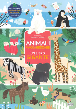 copertina Animali da accarezzare. Un libro gigante. Ediz. a colori