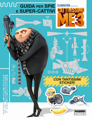 copertina Guida per spie e super-cattivi. Cattivissimo Me 3. Con adesivi