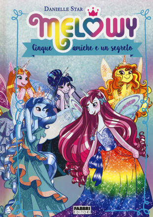 copertina Cinque amiche e un segreto. Melowy. Ediz. a colori