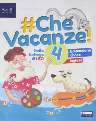 copertina Che vacanze! Per la scuola elementare. Vol. 4