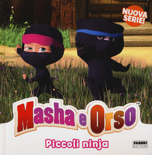 copertina Piccoli ninja. Masha & Orso. Ediz. a colori