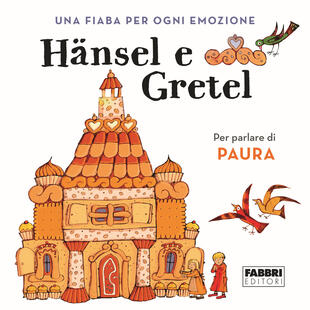 copertina Hansel e Gretel. Una fiaba per ogni emozione. Ediz. a colori