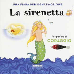 copertina La sirenetta. Una fiaba per ogni emozione. Ediz. a colori