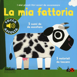 copertina La mia fattoria. I miei piccoli libri sonori da accarezzare. Ediz. a colori