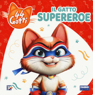 copertina Il gatto supereroe. 44 gatti. Ediz. a colori