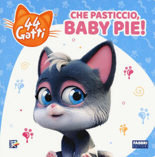 copertina Che pasticcio, Baby Pie! 44 gatti. Ediz. a colori