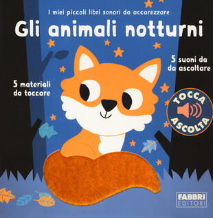 copertina Gli animali notturni. I miei piccoli libri sonori da accarezzare. Ediz. a colori