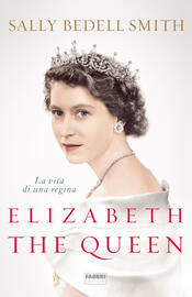 copertina Elizabeth the Queen. La vita di una regina
