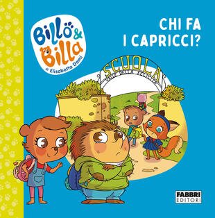 copertina Chi fa i capricci? Billo e Billa. Ediz. a colori