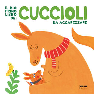 copertina Il mio primo libro dei cuccioli da accarezzare. Ediz. a colori