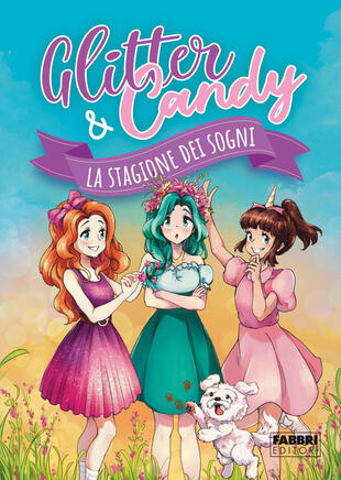 La stagione dei sogni. Glitter & Candy di - Il Libraio